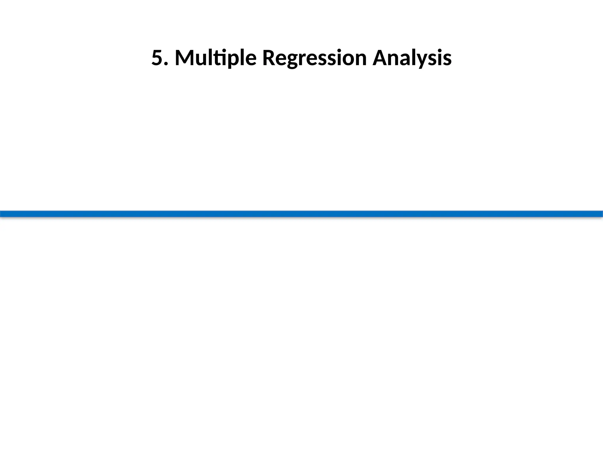 5. Multiple Regression Analysis
 