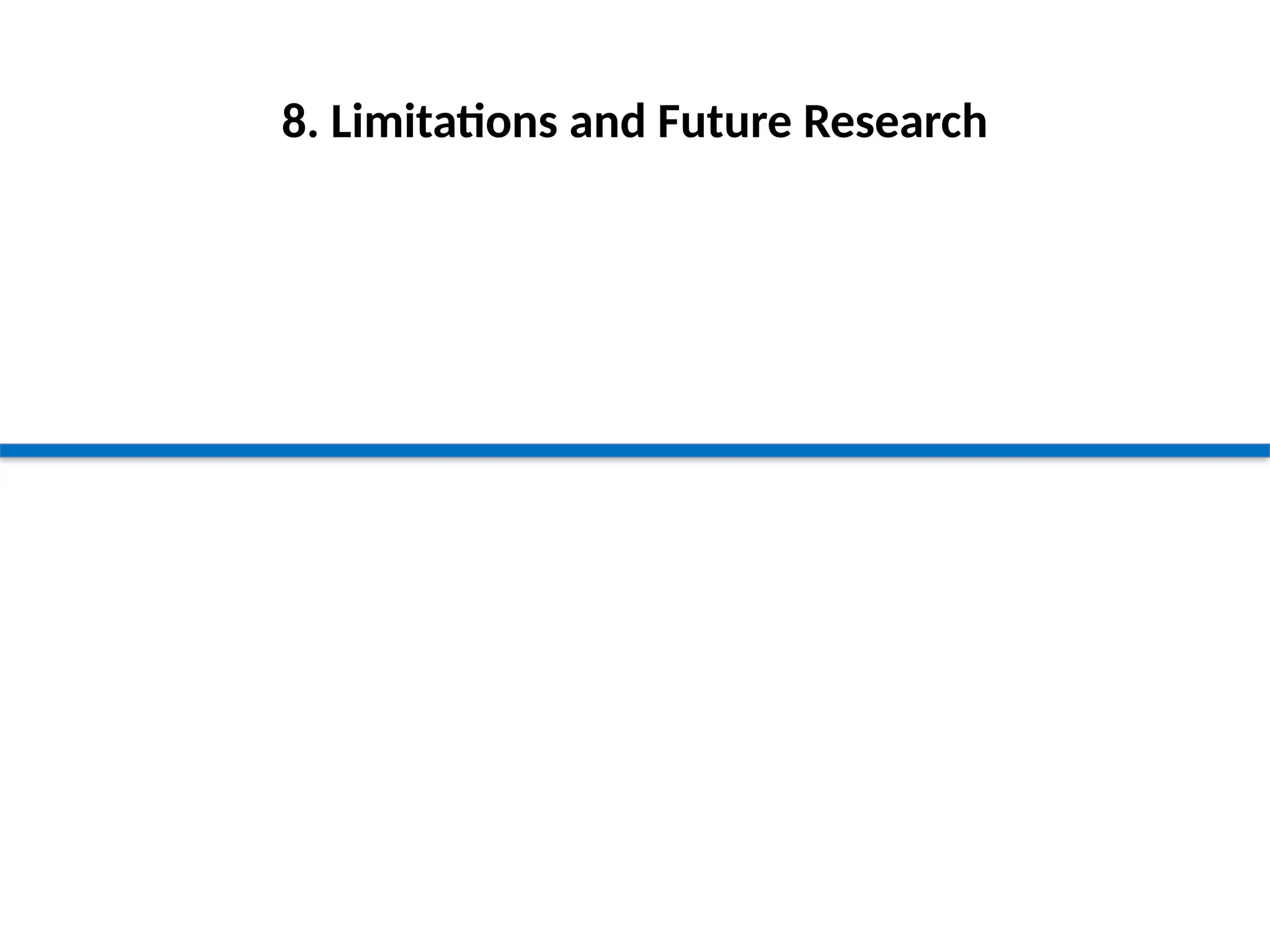8. Limitations and Future Research
 