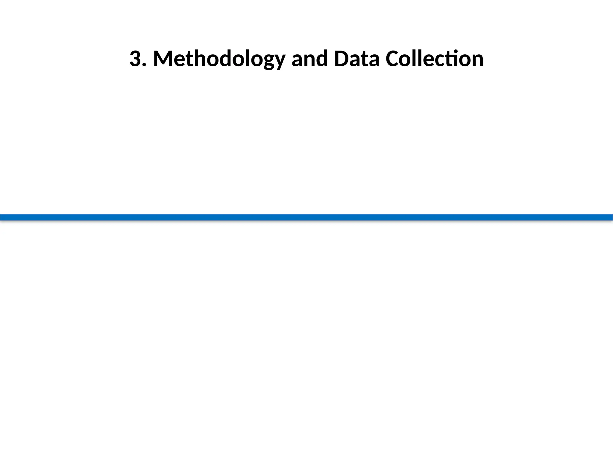 3. Methodology and Data Collection
 