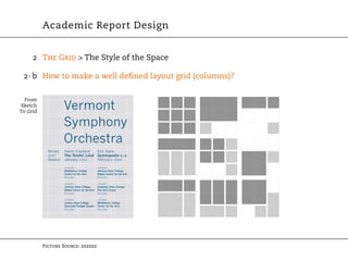 Academic Report Design


     2 The Grid > The Style of the Space

 2 · b How to make a well defined layout grid (columns)...