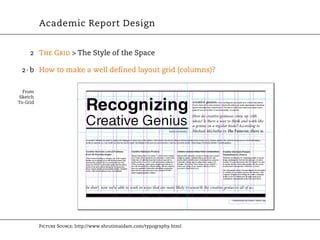 Academic Report Design


     2 The Grid > The Style of the Space

 2 · b How to make a well defined layout grid (columns)...