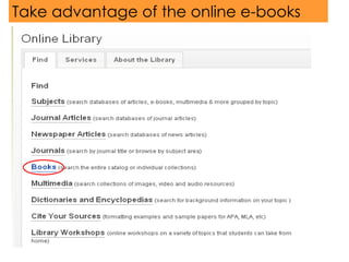 Take advantage of the online e-books 