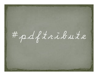 #pdftribute

 