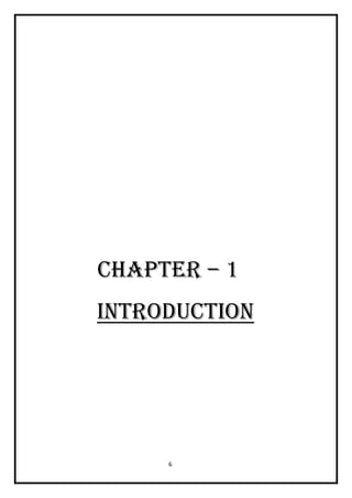 6
CHAPTER – 1
INTRODUCTION
 