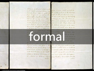 formal
cc: Archives New Zealand - https://www.flickr.com/photos/35759981@N08
 