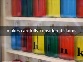 makes carefully considered claims
cc: Gwenaël Piaser - https://www.flickr.com/photos/22841923@N02
 