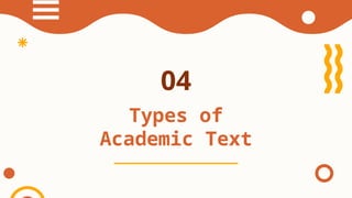 04
Types of
Academic Text
 