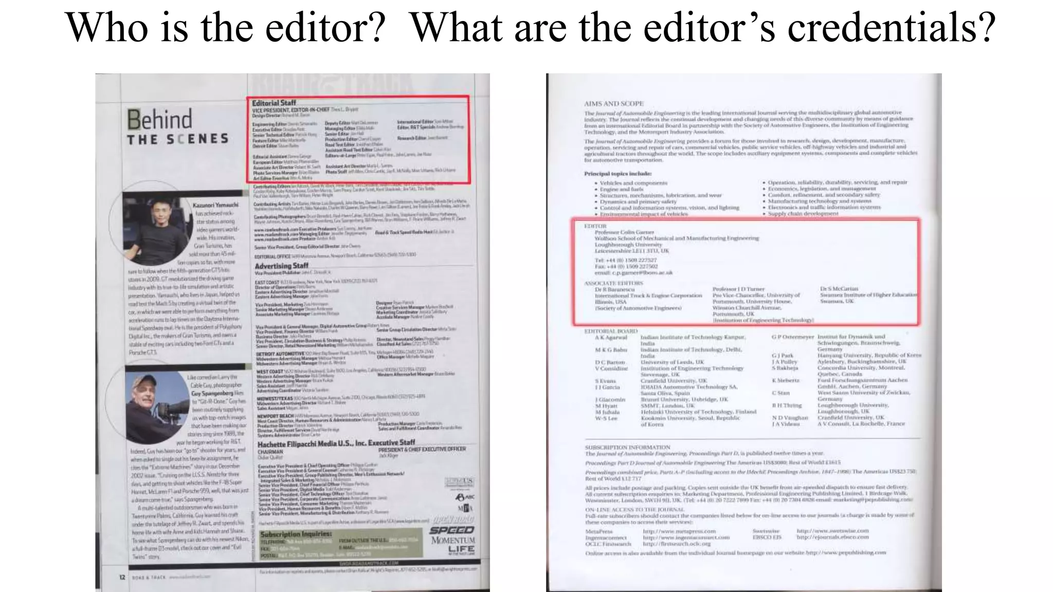 Who is the editor? What are the editor’s credentials?
 