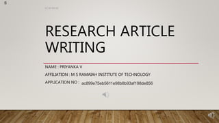 RESEARCH ARTICLE
WRITING
NAME : PRIYANKA V
AFFILIATION : M S RAMAIAH INSTITUTE OF TECHNOLOGY
APPLICATION NO : ac899e75eb5611e98b8b93af198de856
6
CC BY-SA-NC
 