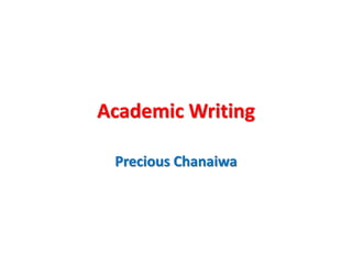 Academic Writing
Precious Chanaiwa
 