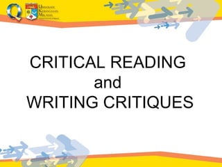 CRITICAL READING  and  WRITING CRITIQUES 