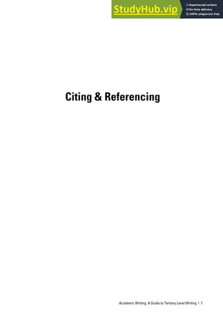 Academic Writing: A Guide to Tertiary Level Writing | 7
Citing & Referencing
 