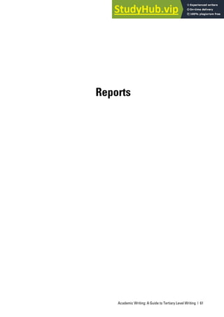 Academic Writing: A Guide to Tertiary Level Writing | 61
Reports
 