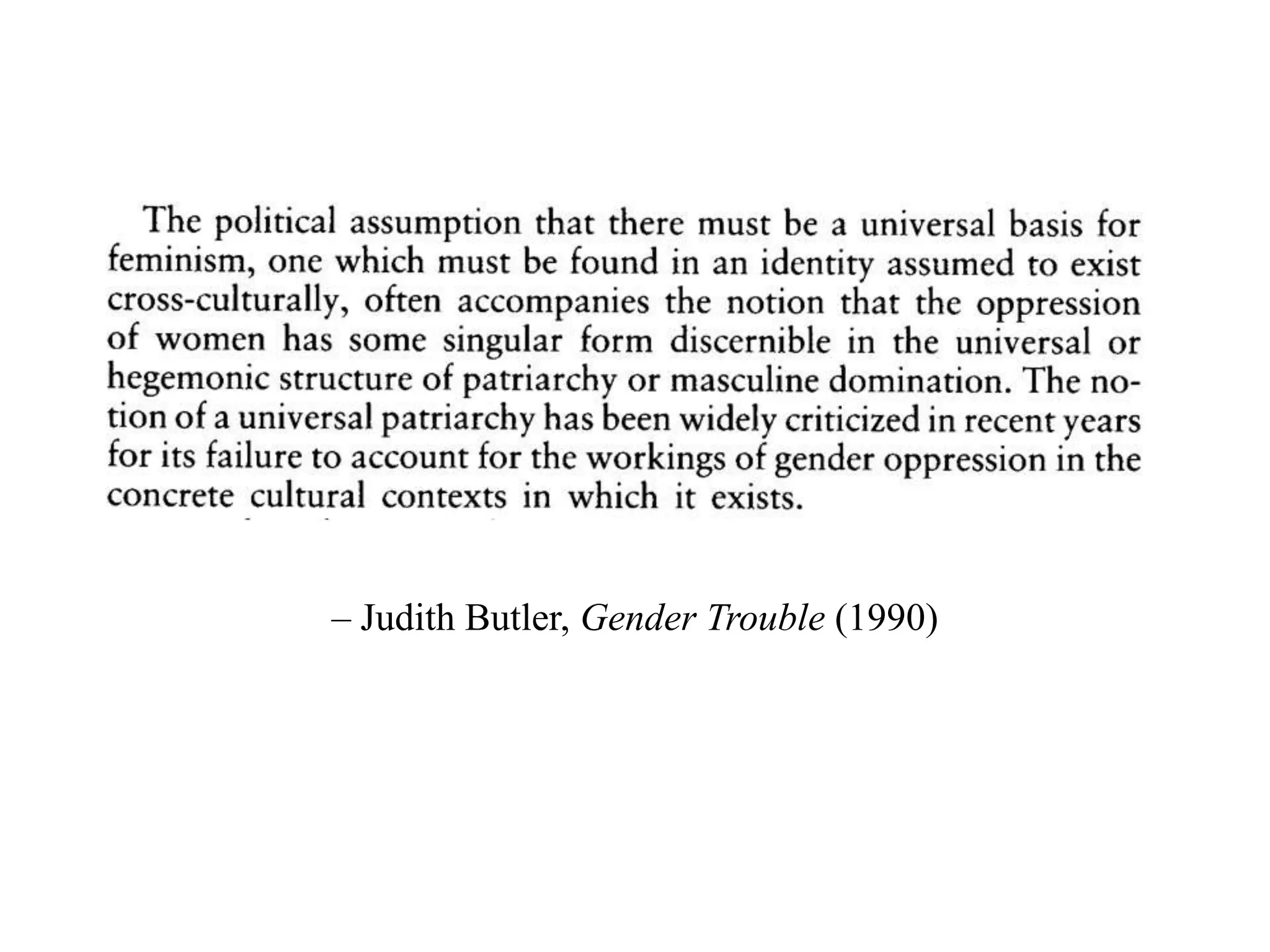 – Judith Butler, Gender Trouble (1990)