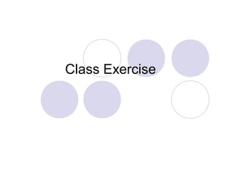 Class Exercise
 