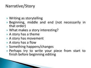 









Writing as storytelling
Beginning, middle and end (not necessarily in
that order)
What makes a story int...