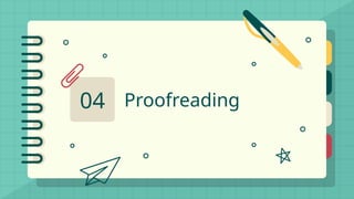 Proofreading
04
 