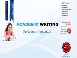 ACADEMIC WRITING
Perfectwriting.co.uk
 