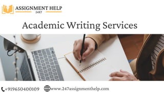 www.247assignmenthelp.com
+919650400109
Academic Writing Services
 