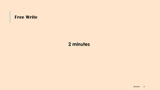 Free Write
2 minutes
DR KJ REILLY 10
 