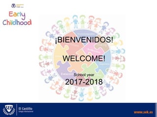 ¡BIENVENIDOS!
WELCOME!
School year
2017-2018
 
