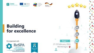 A
joint
initiative
of
the
OECD
and
the
EU,
principally
financed
by
the
EU.
10
Building
for excellence
i
27-29 February 2024
Montenegro
Co-organised with
 