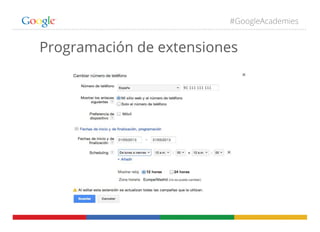 #GoogleAcademies
Programación de extensiones
 