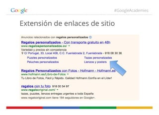 #GoogleAcademies
Extensión de enlaces de sitio
 