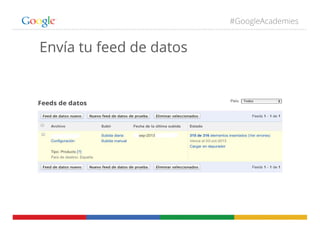 #GoogleAcademies
Envía tu feed de datos
 
