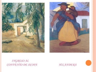 INGRESO AL
CONVENTO DE OCOPA HILANDERA
 