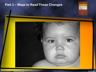 Part 3 – Ways to Read Those Changes 