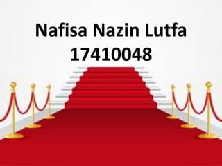 Nafisa Nazin Lutfa
17410048
 