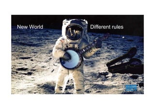 New World   Different rules
 