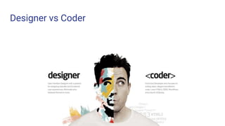 Designer vs Coder
 