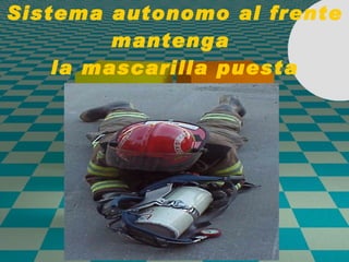 Sistema autonomo al frente mantenga  la mascarilla puesta 
