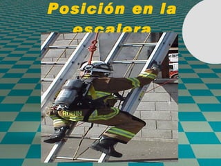 Posición en la escalera 