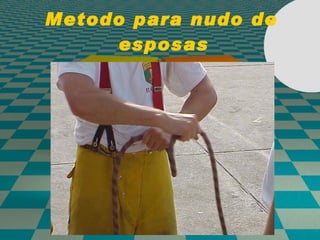 Metodo para nudo de esposas  descruzar brazos 