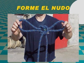 FORME EL NUDO 