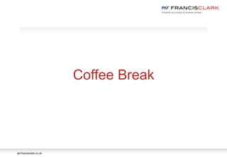 pkf-francisclark.co.uk
Coffee Break
 