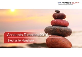 Accounts Direction 2016
Stephanie Henshaw
 