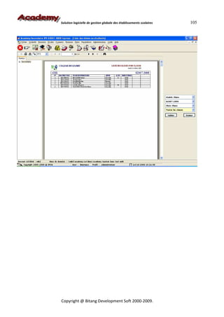 Solution logicielle de gestion globale des établissements scolaires   105




Copyright @ Bitang Development Soft 2000-2009.
 
