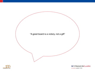 “A good board is a victory, not a gift”
 