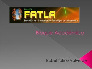 Bloque Académico Isabel Tufiño Valverde 