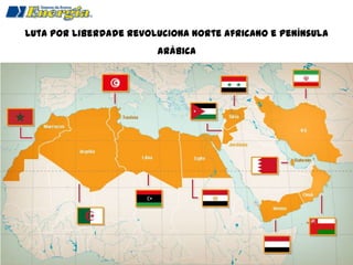 Luta por liberdade revoluciona norte africano e península
                        arábica
 