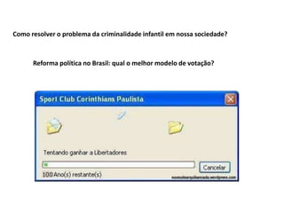 Como resolver o problema da criminalidade infantil em nossa sociedade?



      Reforma política no Brasil: qual o melhor modelo de votação?
 