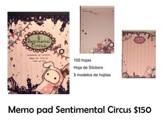 Memo pad Sentimental Circus $150 100 hojas Hoja de Stickers 5 modelos de hojitas 