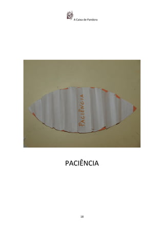 A Caixa de Pandora




PACIÊNCIA




       18
 