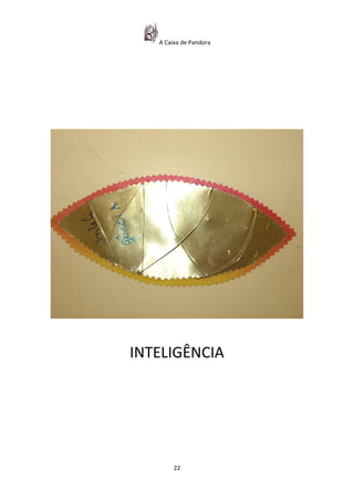 A Caixa de Pandora




INTELIGÊNCIA




        22
 