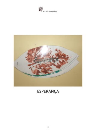 A Caixa de Pandora




ESPERANÇA




       4
 