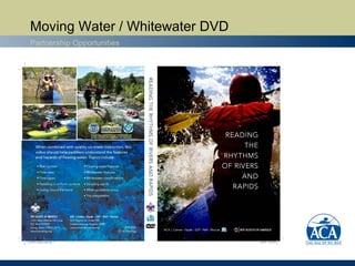 Moving Water / Whitewater DVD
Partnership Opportunities
 